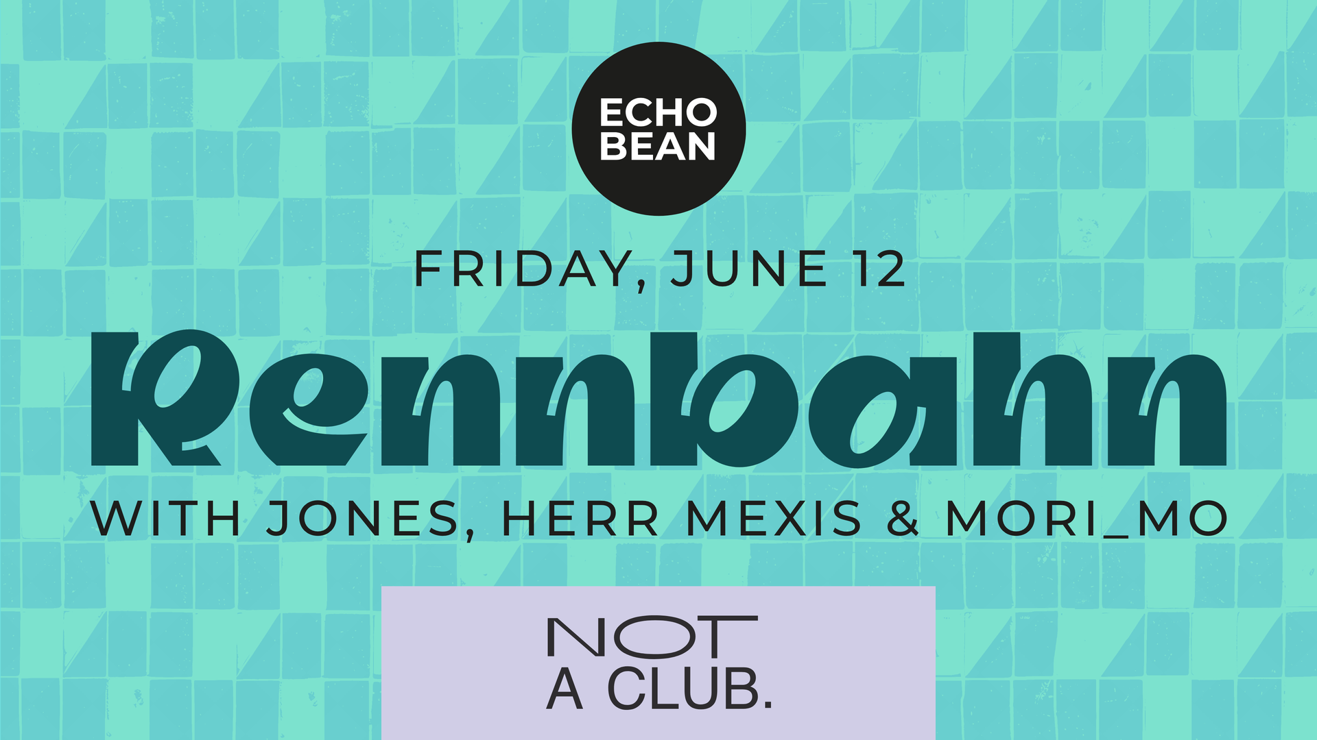 RENNBAHN with Jones, Herr Mexis & Mori_Mo – EchoBean, 12.06.2026